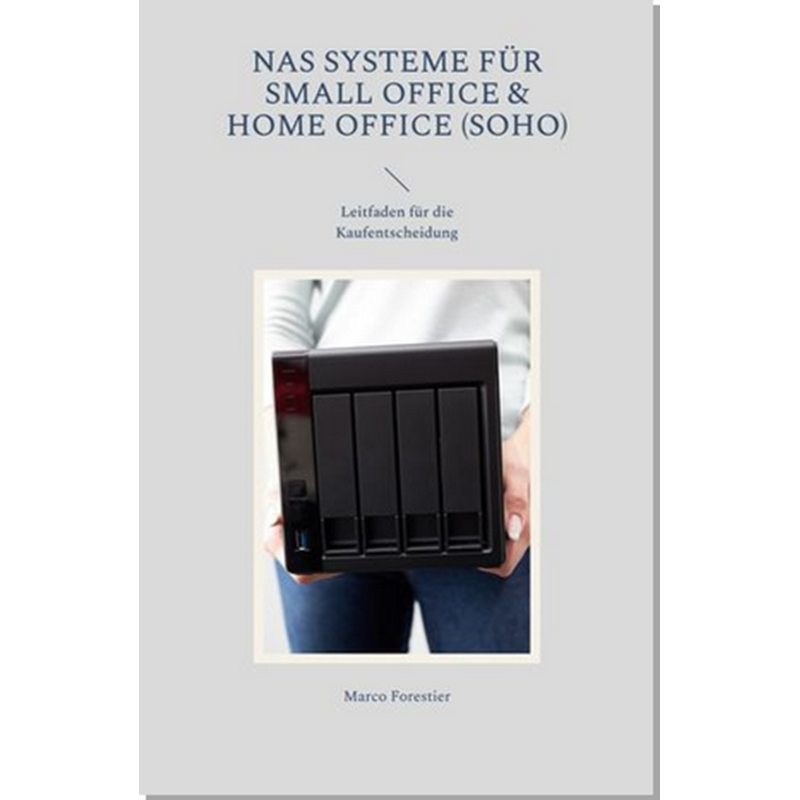 NAS Systeme für Small Office & Home Office (SOHO) - Leitfaden für die Kaufentscheidung